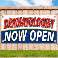 DERMATOLOGIST NOW OPEN Advertising Vinyl Banner Flag Sign Many Sizes USA__TMP2514.psd by AMBBanners