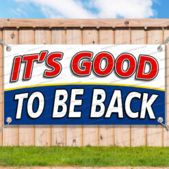 IT'S GOOD TO BE BACK Advertising Vinyl Banner Flag Sign Many Sizes USA__TMP4571.psd by AMBBanners