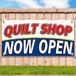 QUILT SHOP NOW OPEN Advertising Vinyl Banner Flag Sign Many Sizes__TMP6441.psd by AMBBanners