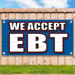 WE ACCEPT EBT Advertising Vinyl Banner Flag Sign Many Sizes__FX1088.psd by AMBBanners