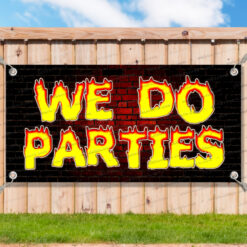 WE DO PARTIES Advertising Vinyl Banner Flag Sign Many Sizes USA V3__TMP8476.psd by AMBBanners
